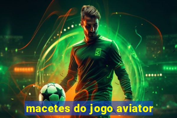 macetes do jogo aviator